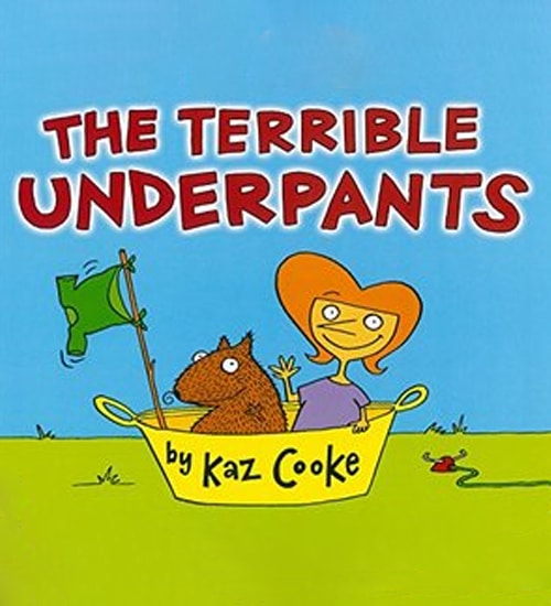 Children's Books - The Terrible Underpants by Kaz Cooke