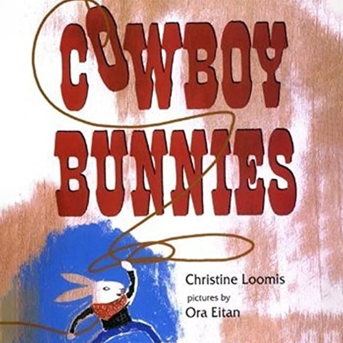 Children's Books - Cowboy Bunnies by Christine Loomis