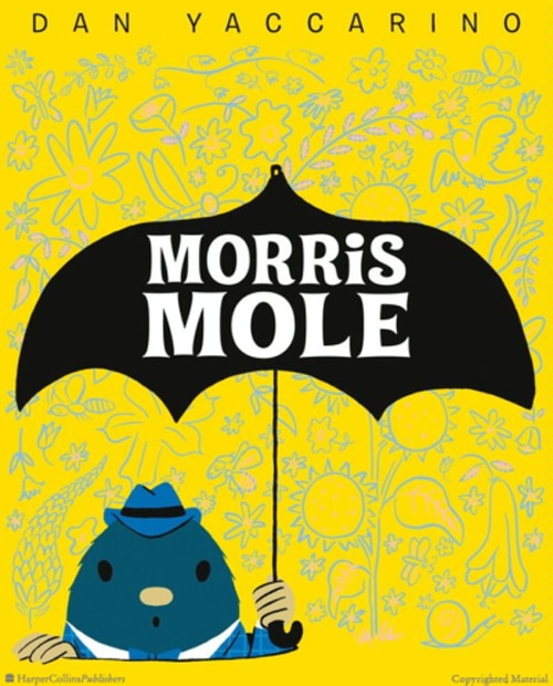 Children's Books - Morris Mole by Dan Yaccarino