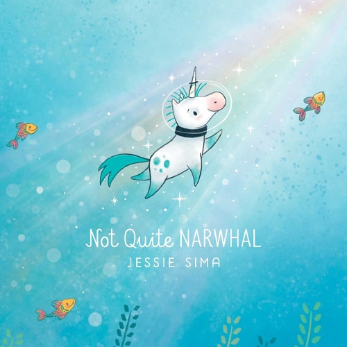 Children's Books - Not Quite Narwhal by Jessie Sima