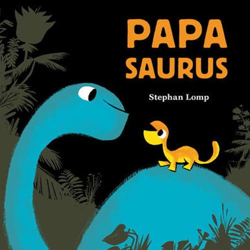 Children's Books - Papa Saurus by Stephen Lomp