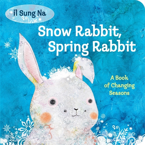Children's Books - Snow Rabbit, Spring Rabbit by Il Sung Na