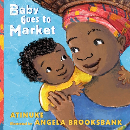 Children's Books - Baby Goes to Market by Atinuke