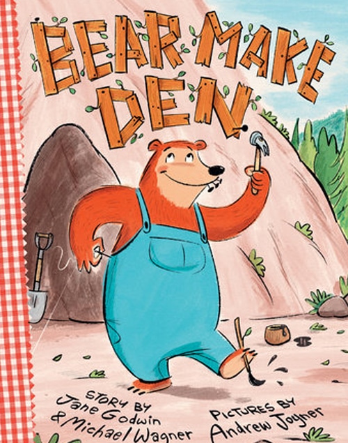 Children's Books - Bear Make Den by Jane Godwin & Michael Wagner