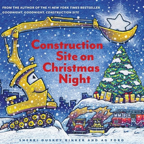 Children's Books - Construction Site on Christmas Night by Sherri Duskey Rinker