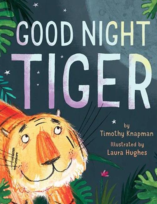 Children's Books - Good Night Tiger by Timothy Knapman