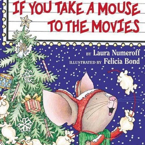 Children's Books - If You Take a Mouse to the Movies by Laura Numeroff