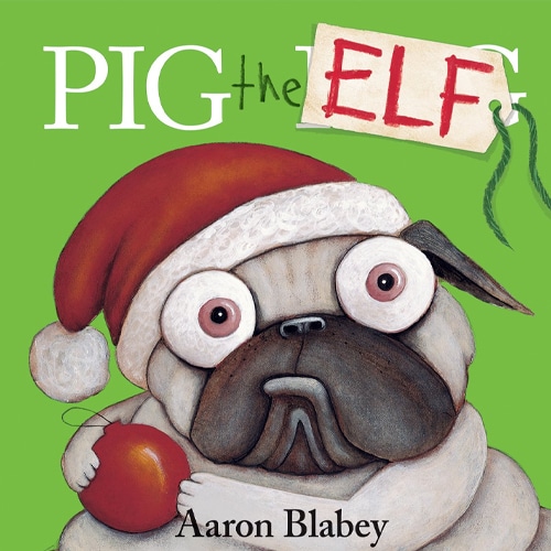 Children's Books - Pig the Elf by Aaron Blabey