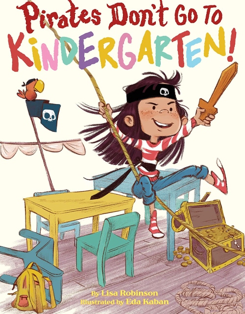 Children's Books - Pirates Don’t Go to Kindergarten! by Lisa Robinson