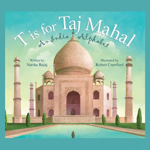 Children's Books - T is for Taj Mahal An India Alphabet by Varsha Bajaj