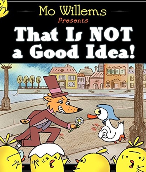 Children's Books - That is Not a Good Idea! by Mo Willems