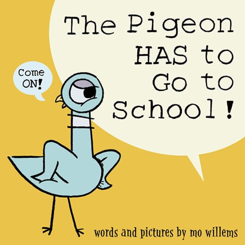Children's Books - The Pigeon Has to Go to School by Mo Willems