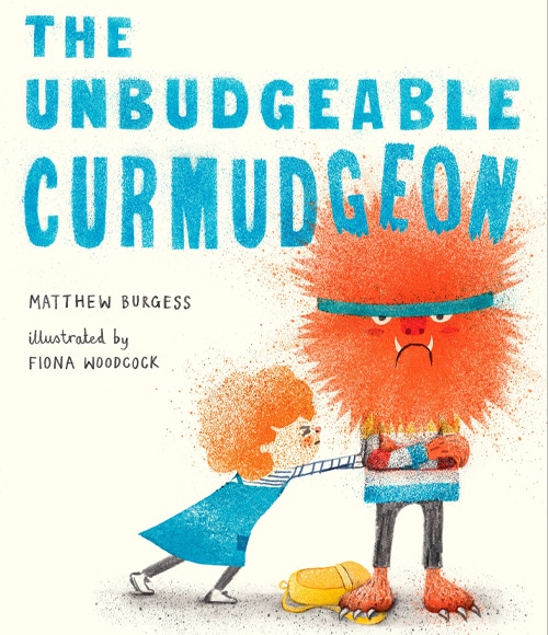 Children's Books - The Unbudgeable Curmudgeon by Matthew Burgess