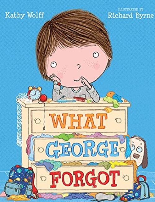 Children's Books - What George Forgot by Kathy Wolff