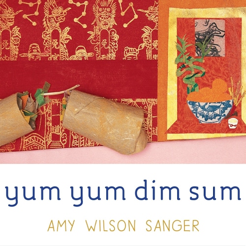 Children's Books - Yum Yum Dim Sum by Amy Wilson Sanger